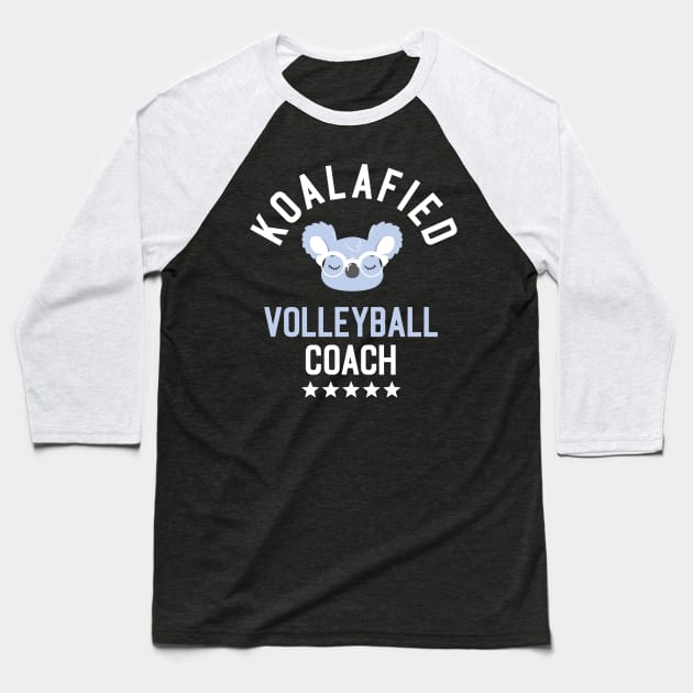 Koalafied Volleyball Coach - Funny Gift Idea for Volleyball Coaches Baseball T-Shirt by BetterManufaktur